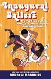 Inaugural Ballers: The True Story of the First US Women's Olympic Basketball Team