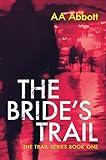 The Bride's Trail: British Woman Sleuth Mystery Thriller (The Trail Series Book 1)