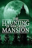 The Haunting of Winchester Mansion (A Riveting Haunted House Mystery Series Book 2)