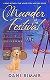 Murder at the Festival: A New Beginnings Culinary Cozy Hometown Mystery (A Read Between the Wines Cozy Mystery Series Book 1)