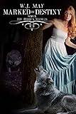 Marked By Destiny: Shifters Werewolves & Vampires Paranormal Romance (The Hidden Secrets Saga Book 3)