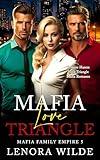 Mafia Love Triangle: Reverse Harem Love Triangle Surprise Pregnancy Mafia Romance (Mafia Family Empire Book 5)