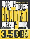 World's Largest Cryptogram Puzzle Book: 3,500 Inspirational, Funny & Wise Cryptoquotes from Famous Thinkers, Doers, and Celebrities