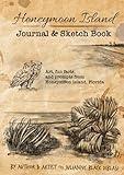 Honeymoon Island Journal and Sketch Book: Art, fun facts, and prompts from Honeymoon Island, Florida