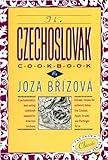 The Czechoslovak Cookbook: Czechoslovakia's best-selling cookbook adapted for American kitchens. Includes recipes for authentic dishes like Goulash, ... Torte. (The Crown Classic Cookbook Series)