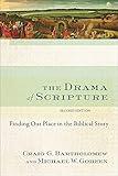 The Drama of Scripture: Finding Our Place in the Biblical Story