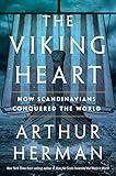 The Viking Heart: How Scandinavians Conquered the World