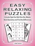 Easy Relaxing Puzzles: Includes Spot the Odd One Out, Mazes, Word Searches and Find the Differences