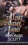 Falling for the Enemy Laird: A Steamy Scottish Medieval Historical Romance (Highlands’ Formidable Warriors)