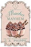 Mocha Mayhem: A Small Town Culinary Cozy Mystery (The Cozy Café Mysteries Book 3)