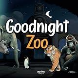 Goodnight Zoo: Embark on a journey through a bustling zoo where the animals are getting ready to go to sleep (Goodnight Books)