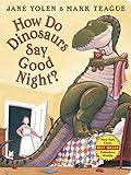 How Do Dinosaurs Say Good Night?