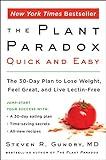 The Plant Paradox Quick and Easy: The 30-Day Plan to Lose Weight, Feel Great, and Live Lectin-Free (The Plant Paradox, 3)