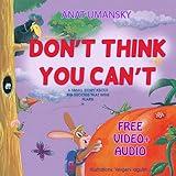 Children's Books: Don't Think You Can't; (audio book download)How children succeed?(Funny Picture books),(Kids books-Social skills-Self esteem-Values) ... Bedtime stories for Beginner readers 1)