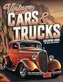 Vintage Cars and Trucks a Coloring Book for Adults and Children: Muscle Cars Classic Trucks Vintage Hot Rods Adult Coloring Book - 60 Stress Relieving ... and Fun (Car Lovers Coloring Books)