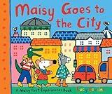 Maisy Goes to the City: A Maisy First Experiences Book