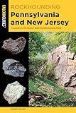 Rockhounding Pennsylvania and New Jersey: A Guide to the States' Best Rockhounding Sites (Rockhounding Series)