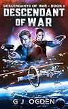 Descendant of War: A Military Space Opera Adventure (Descendants of War Book 1)