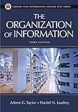 The Organization of Information (Library and Information Science Text Series)