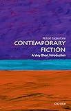 Contemporary Fiction: A Very Short Introduction (Very Short Introductions Book 362)