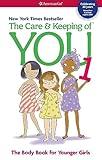 The Care and Keeping of You: The Body Book for Younger Girls, Revised Edition (American Girl® Wellbeing)