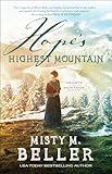 Hope's Highest Mountain: (A Christian Historical Romance Series of Frontier America Set in the 1800's Mountains of Montana) (Hearts of Montana)