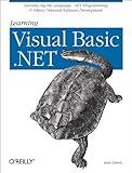 Learning Visual Basic .NET: Introducing the Language, .NET Programming & Object Oriented Software Development