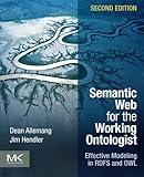 Semantic Web for the Working Ontologist: Effective Modeling in RDFS and OWL