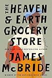 The Heaven & Earth Grocery Store: A Novel