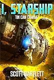 Tin Can Combat (I, Starship: A Space Opera Book 2)