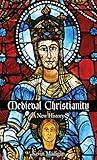 Medieval Christianity: A New History