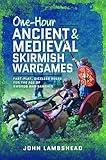 One-hour Ancient and Medieval Skirmish Wargames: Fast-play, Dice-less Rules for the Age of Swords and Sandals