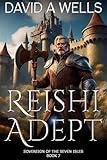 Reishi Adept: An Epic Fantasy Action Adventure (Sovereign of the Seven Isles Book 7)