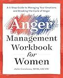 The Anger Management Workbook for Women: A 5-Step Guide to Managing Your Emotions and Breaking the Cycle of Anger