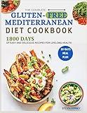 THE COMPLETE GLUTEN-FREE MEDITERRANEAN DIET COOKBOOK: 1800 Days of Easy, wholesome, Delicious & Mouthwatering Healthy Gluten-free recipes for Lifelong Health