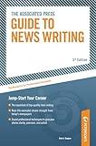 Associated Press Guide to News Writing: The Resource for Professional Journalists