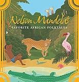 Nelson Mandela's Favorite African Folktales