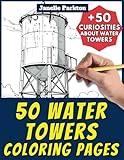 50 Water Towers Coloring Pages Book for Kids and Adults: +50 Amazing Facts about Water Towers. Coloring Book for Children and Grown-Ups. Color and Learn with Janelle - Architecture - Vol. 27