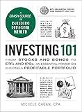 Investing 101: From Stocks and Bonds to ETFs and IPOs, an Essential Primer on Building a Profitable Portfolio (Adams 101 Series)