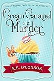 Cream Caramel and Murder (Holly Holmes Cozy Culinary Mystery Series Book 2)