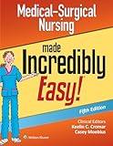 Medical-Surgical Nursing Made Incredibly Easy (Incredibly Easy! Series®)