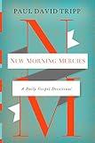 New Morning Mercies: A Daily Gospel Devotional