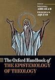 The Oxford Handbook of the Epistemology of Theology (Oxford Handbooks)