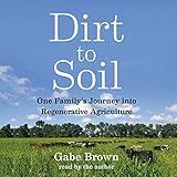 Dirt to Soil: One Family’s Journey into Regenerative Agriculture