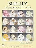 Shelley™ Tea Ware Patterns (Schiffer Book for Collectors)