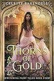 Thorns of Gold (Bewitching Fairy Tales)