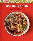 The Woks of Life: Recipes to Know and Love from a Chinese American Family: A Cookbook