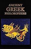 Ancient Greek Philosophers (Leather-bound Classics)