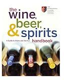 The Wine, Beer, and Spirits Handbook: A Guide to Styles and Service