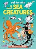 Wish for a Fish: All About Sea Creatures (The Cat in the Hat's Learning Library)